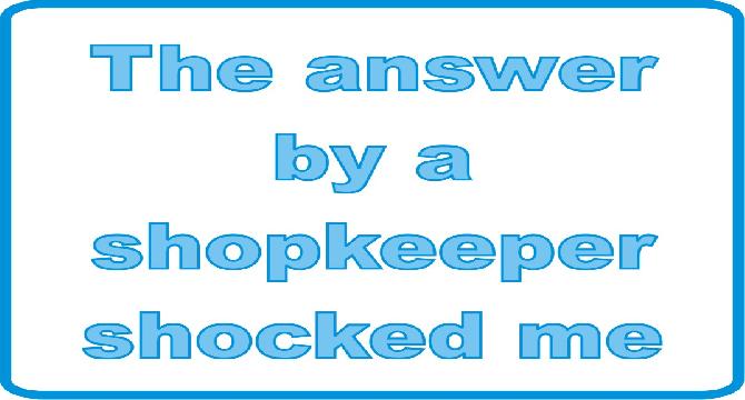 I got an amazing answer by a shopkeeper about rainfall