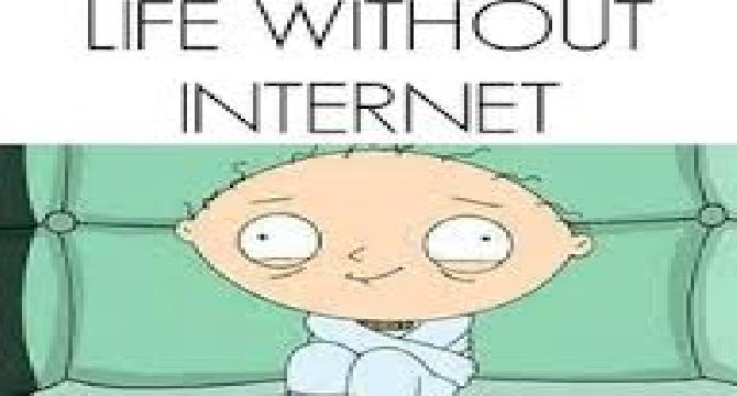 LIFE WITHOUT INTERNET