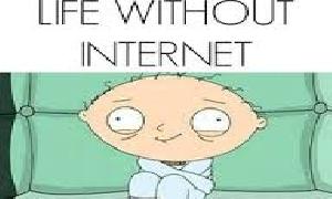 LIFE WITHOUT INTERNET